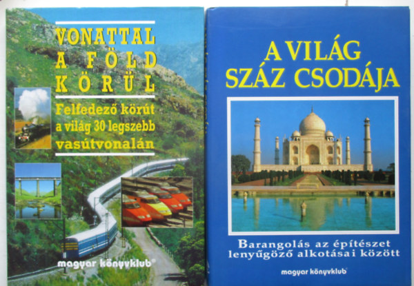 Susan Gordon, Jennifer Westwood, Roger Few, Rosemary Burton, Richard Cavendish - A világ száz csodája + Vonattal a Föld körül
