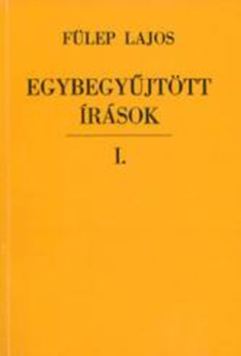 Flep Lajos - Egybegyjttt rsok I. Cikkek, tanulmnyok 1902-1908