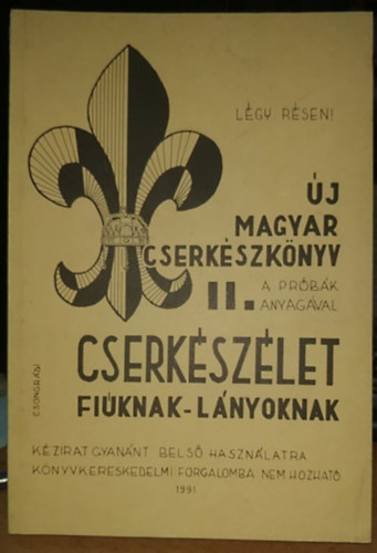 Csongrdi Jen - j magyar cserkszknyv II. - Cserkszlet fiknak-lnyoknak