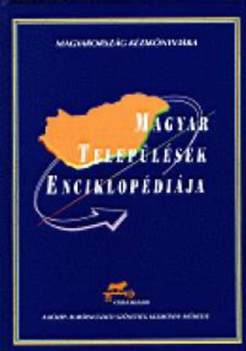 Dr. Kasza Sándor (főszerk.) - Magyar települések enciklopédiája