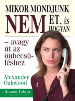Alexander Oakwood - Mikor mondjunk NEM-et, s hogyan - avagy t az nbecslshez