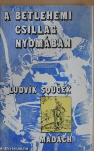 Ludvik Soucek - A bethlehemi csillag nyom�ban