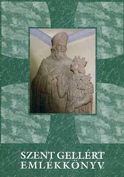 Hor�nszky N�ndor - Szent Gell�rt eml�kk�nyv