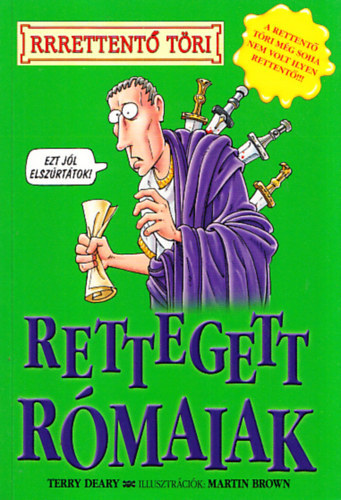 Terry Deary - Rettegett rmaiak (rrrettent tri)