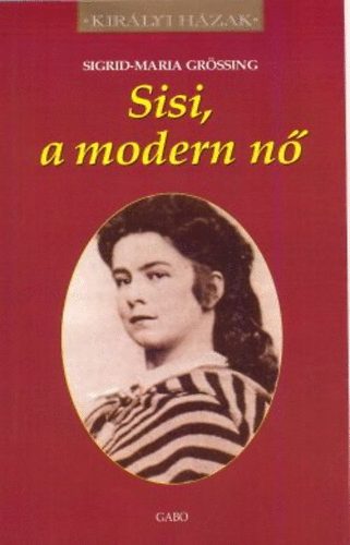 Sigrid-Maria Gr�ssing - Sisi, a modern n�