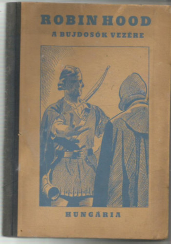 Menyhárd Sebestyén - Robin Hood a bujdosók vezére