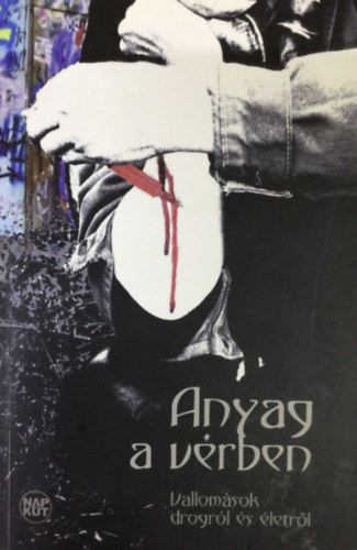 Godny Judit - Anyag a vrben (Vallomsok drogrl s letrl)