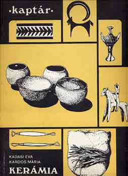 Kádasi Éva-Kardos Mária - Kerámia