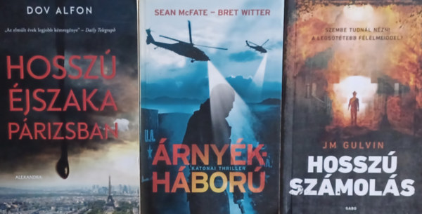 Sean McFate Ben Witter, JM Gulvin Dov Alfon - 3 krimi: Hosszú éjszaka Párizsban + Árnyékháború + Hosszú számolás