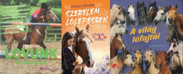 Cynthia McFarland, Chantal Schreiber Jo Bird - 3 db lovas knyv: Lovunk utidomtsa + A vilg lfajti + Szerelem llpsben