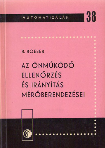 R. Roeber - Az nmkd ellenrzs s irnyts mrberendezsei