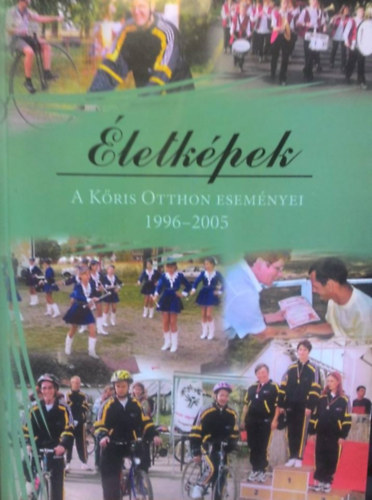 letkpek - a Kris Otthon esemnyei 1996-2005