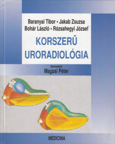 Baranyai-Jakab-Boh�r-R�zsahegyi - Korszer� uroradiol�gia