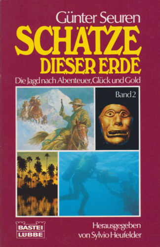G�nter Seuren - Sch�tze dieser Erde - Die Jagd nach Abenteuer, Gl�ck und Gold (band 2)