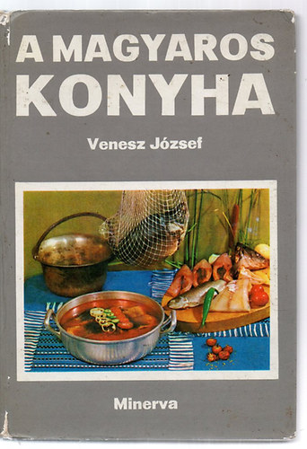 Venesz Jzsef - A magyaros konyha