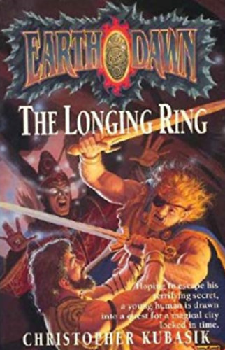 Christopher Kubasik - Earth Dawn - The Longing Ring