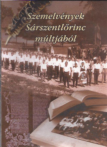 Csepregi Bla  (szerk.); Karl Jnosn Csepregi Erzsbet (szerk.) - Szemelvnyek Srszentlrinc mltjbl