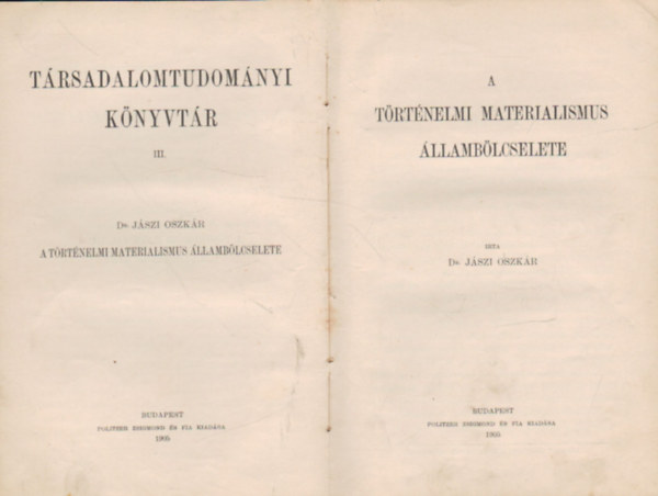 Dr. J�szi Oszk�r Collins F. Howard - Spencer Herbert filoz�fi�j�nak kivonata , 1. A t�rt�nelmi materialismus �llamb�lcselete 2. M�v�szet �s erk�lcs ( 2 m� )