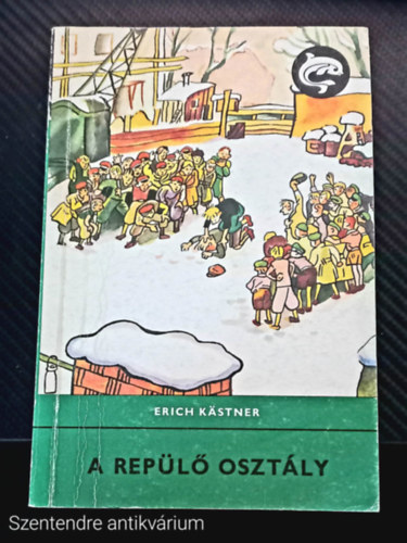 Erich K�stner - A rep�l� oszt�ly (SZERKESZT� R�naszegi Mikl�s) - (Saj�t k�ppel, Szent. antikv.)