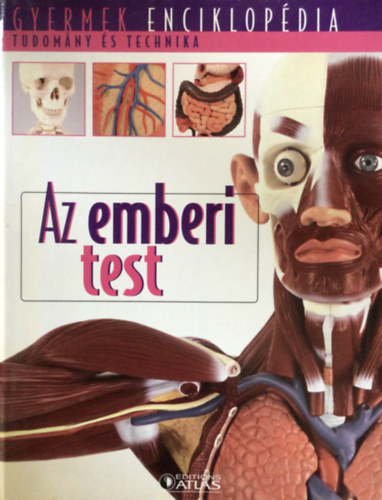 Michel Gounot - Az emberi test - Gyermek enciklopdia - Tudomny s technika