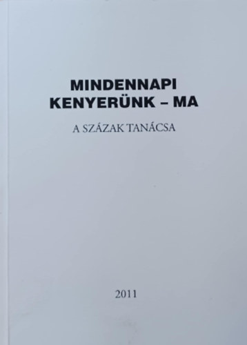 Mindennapi kenyerünk - Ma - A százak tanácsa