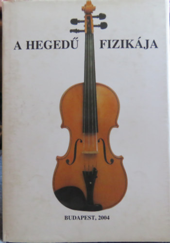 dr. Pongrcz Pl - A heged fizikja - Tanulmnyok