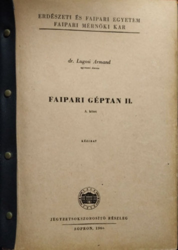 Dr. Lugosi Armand - Faipari gptan II. - A ktet