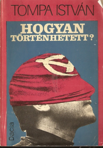 Tompa István - Hogyan történhetett