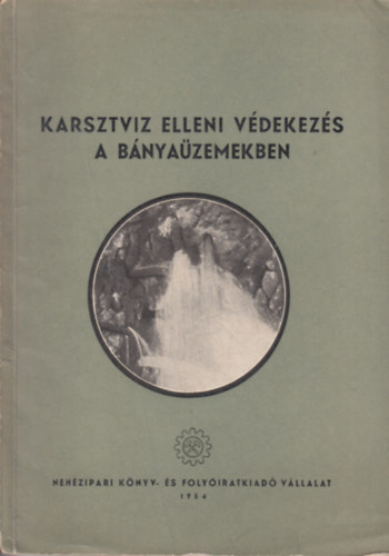 Ajtay Zolt�n  (szerk.) - Karsztv�z elleni v�dekez�s a b�nya�zemekben