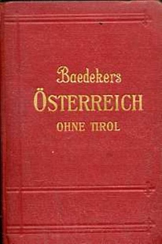 Karl Baedeker - Baedekers �sterreich