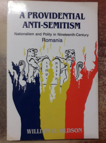 William O. Oldsen - A Providental Anti-Semitism - Nationalism and Polity in Nineteenth-Century