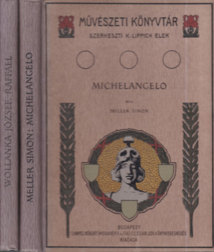 Wollanka József Meller Simon - 2 db. Művészeti könyvtár (Michelangelo + Raffael)