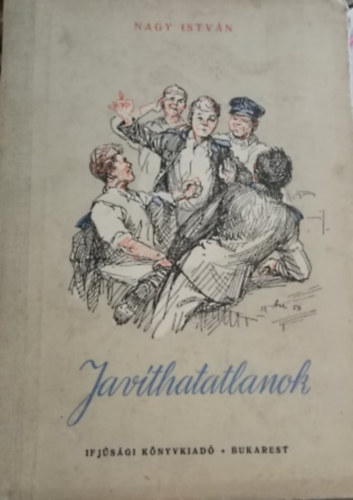 Nagy István - Javíthatatlanok