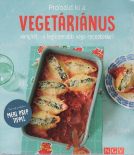 Pr�b�ld ki a veget�ri�nus konyh�t - a legfinomabb vega receptekkel!