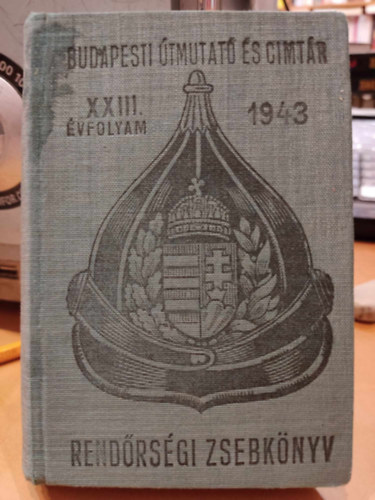 Budapesti �tmutat� �s C�mt�r (Rend�rs�gi Zsebk�nyv) 1943. XXIII. �vfolyam