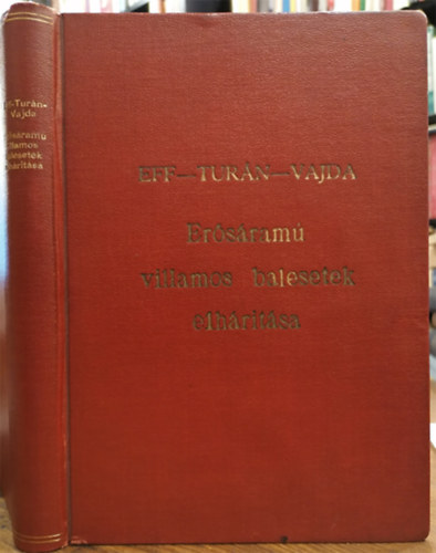 Eff János - Turán György - Vajda György - Erősáramú villamos balesetek elhárítása