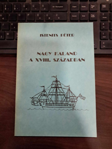 Istenits Péter - Nagy Kaland a XVIII. században