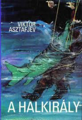 Viktor asztafjev - A halkir�ly