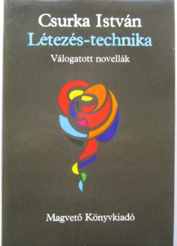Csurka Istv�n - L�tez�s-technika