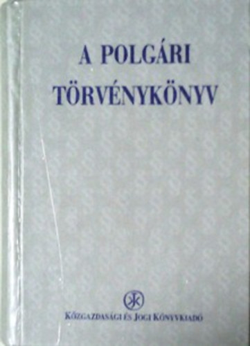 Kzgazdasgi s Jogi Kiad - A polgri trvnyknyv