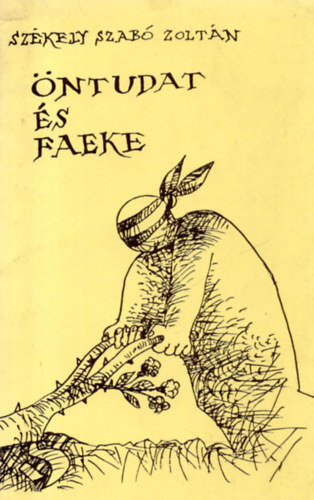 Székely Szabó Zoltán - Öntudat és faeke - politikai szatírák