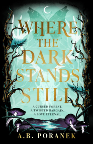 A. B. Poranek - Where the Dark Stands Still
