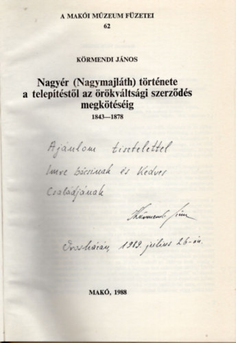 Körmendi János - Nagyér ( Nagymajlálth ) története a telepítéstől az örökváltsági szerződés megkötéséig 1843-1878 (dedikált)