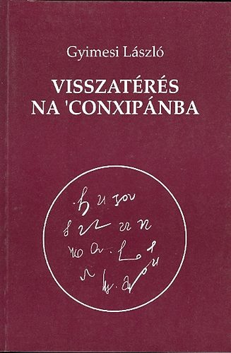 Gyimesi Lszl - Visszatrs Na'Conxipnba