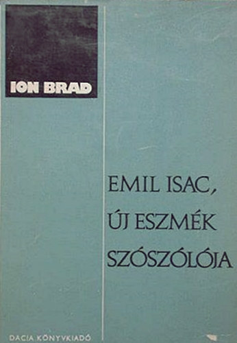 Ion Brad - Emil Isac, j eszmk szszlja