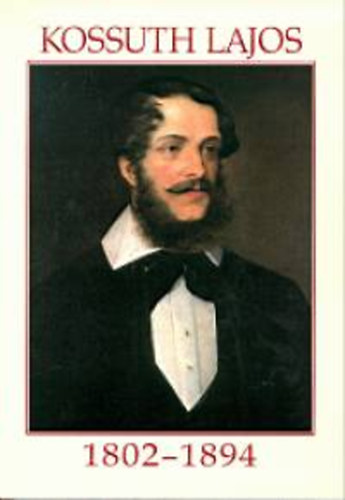 Kossuth Kiad� - Kossuth Lajos 1802-1894