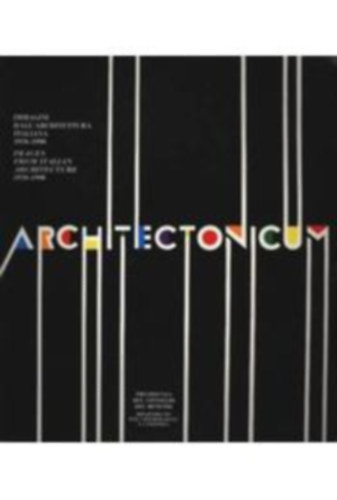 Architectonicum Images from italian architecture 1970-1990. ( Kpek az olasz ptszetbl 1970-1990 olasz s angol nyelven )
