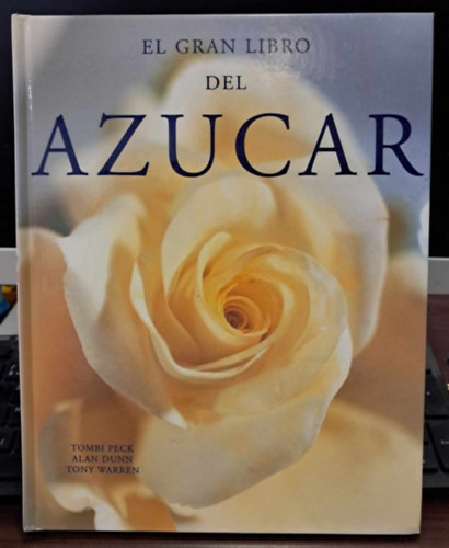 El Gran Libro Del Azucar - A cukor nagy k�nyve spanyol nyelven