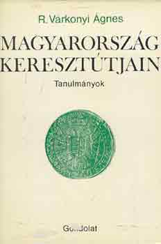 R. V�rkonyi �gnes - Magyarorsz�g kereszt�tjain (tanulm�nyok)