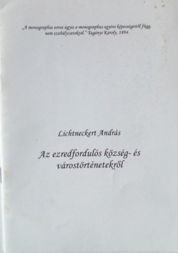 Lichtneckert András - Az ezredfordulós község- és várostörténetekről